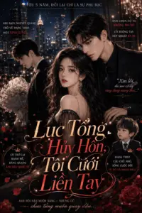 Đọc truyện Lục Tổng Hủy Hôn, Tôi Cưới Liền Tay bản dịch VIP mượt, không lỗi font tại Lục Tổng Truyện. Cập nhật nhanh nhất, đọc mượt không quảng cáo rác.