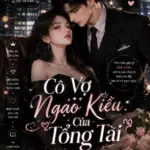 Cô Vợ Ngạo Kiều Của Tổng Tài