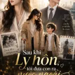 Sau Khi Ly Hôn Tôi Đưa Con Ra Nước Ngoài Thumbnav