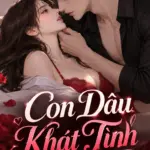 Con Dâu Khát Tình (H Tục) Trọn Bộ 53 Chương