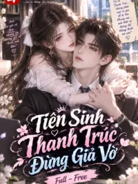 Ảnh bìa của Tiên Sinh Thanh Trúc Đừng Giả Vờ