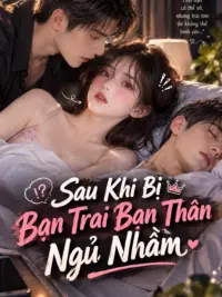 Ảnh bìa của Sau Khi Bị Bạn Trai Bạn Thân Ngủ Nhầm