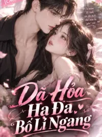 Ảnh bìa của [CAO H] DÃ HỎA – HẠ ĐA BỐ LÍ NGANG
