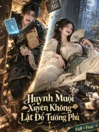 Huynh Muội Xuyên Không Lật Đổ Tướng Phủ