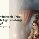 Review Khôn Nghi: Trắc Phi Nghịch Tập: có đáng đọc không?