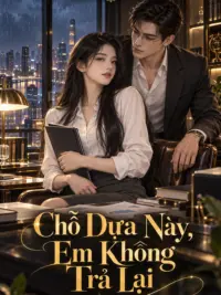 Ảnh bìa của Chỗ Dựa Này, Em Không Trả Lại